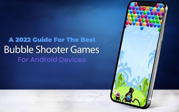 7 Best Bubble Shooter Games For Android Devices