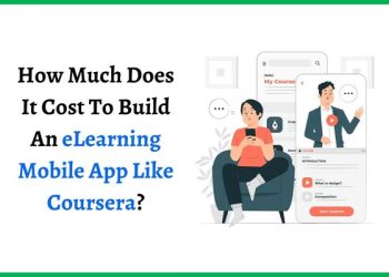 How Much Does It Cost To Build An eLearning Mobile App Like Coursera?